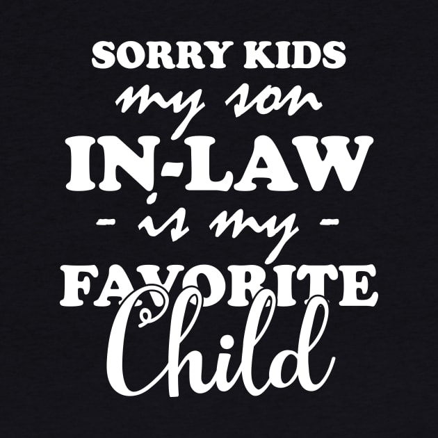 My Son In Law Is My Favorite Child Funny Family Humor Retro by printalpha-art